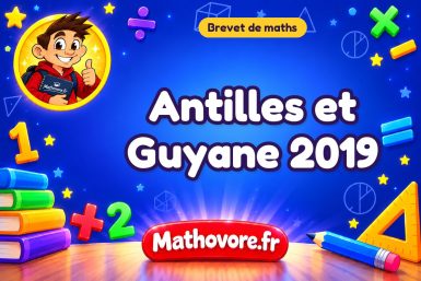 Antilles et Guyane 2019 : brevet de maths avec sujet et corrigé en PDF