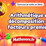 Arithmétique et décomposition en facteurs premiers : exercices de maths en 3ème corrigés en PDF