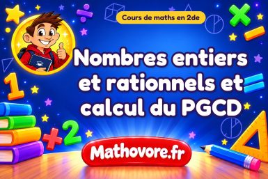 Nombres entiers et rationnels et calcul du PGCD : cours de maths en 2de en PDF