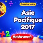 Asie Pacifique 2017 : sujet et corrigé du brevet maths en PDF