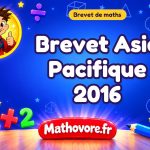 Brevet Asie Pacifique 2016 : sujet et corrigé en PDF