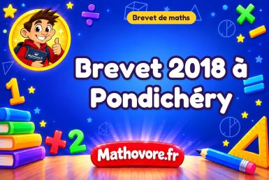 Brevet de maths 2018 à Pondichéry : sujet et corrigé en PDF
