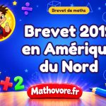 Brevet de maths 2019 en Amérique du Nord : sujet et corrigé
