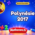Polynésie 2017 : sujet du brevet de mathématiques