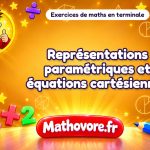 Représentations paramétriques et équations cartésiennes : exercices de maths en terminale en PDF