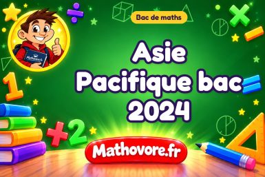 Asie Pacifique bac de maths 2024 : sujet n° 2 corrigé