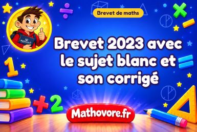 Brevet de maths 2023 avec le sujet blanc et son corrigé