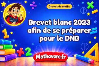 Brevet blanc de maths 2023 afin de se préparer pour le DNB.