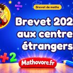 Brevet de maths 2022 aux centres étrangers : sujet et corrigé du brevet