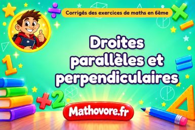 Droites parallèles et perpendiculaires  : corrigé des exercices de maths en  6ème en PDF