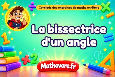 La bissectrice d'un angle : corrigé des exercices de maths en 6ème en PDF