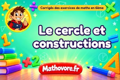 Le cercle et constructions : corrigé des exercices de maths en 6ème en PDF