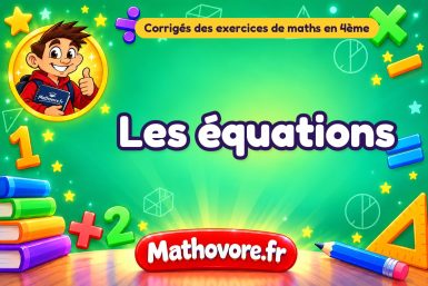 Les équations  : corrigé des exercices de maths en 4ème en PDF
