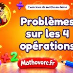Problèmes sur les 4 opérations : exercices de maths en 6ème corrigés en PDF