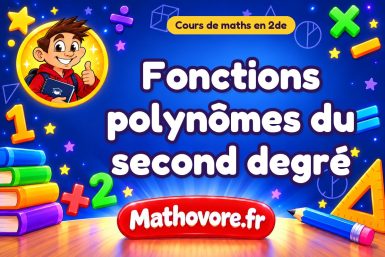 Fonctions polynômes du second degré : cours de maths en 2de en PDF