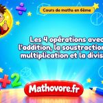 Les 4 opérations avec l'addition, la soustraction, la multiplication et la division : cours de maths en 6ème en PDF