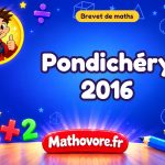 Pondichéry 2016 : brevet de maths à imprimer en PDF