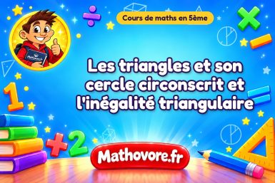 Les triangles et son cercle circonscrit et l’inégalité triangulaire