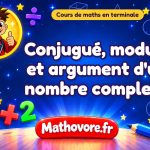 Conjugué, module et argument d'un nombre complexe : cours de maths en terminale en PDF