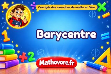 Barycentre : corrigé  des exercices de maths en 1ère en PDF