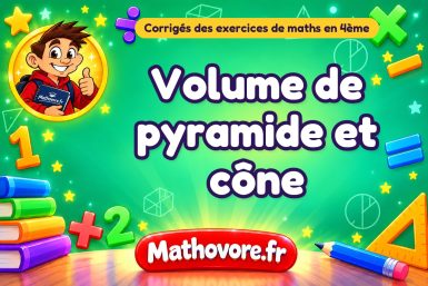 Volume de pyramide et cône : corrigé des exercices de maths en 4ème en PDF