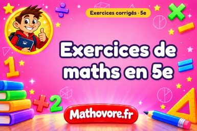 Exercices de maths en 5ème corrigés à télécharger en PDF – Mathovore