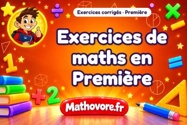 Exercices de maths en 1ère corrigés à télécharger en PDF – Mathovore