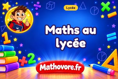 Maths au lycée avec cours et exercices corrigés – Mathovore