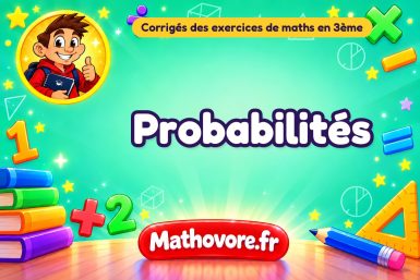 Probabilités : corrigés des exercices de maths en 3ème