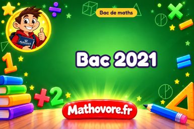 Bac Maths 2021 : sujet et corrigé du baccalauréat Maths 2021