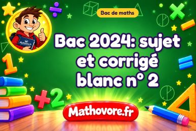 Bac de maths 2024: sujet et corrigé blanc n° 2 en PDF.