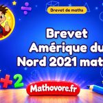 Brevet Amérique du Nord 2021 maths : sujet et corrigé en PDF