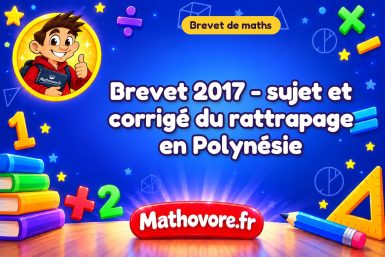 Brevet de maths 2017 – sujet et corrigé du rattrapage en Polynésie