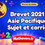 Brevet Maths 2021 - Asie Pacifique - Sujet et corrigé en PDF
