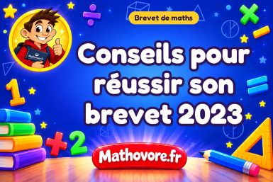 Conseils pour réussir son brevet de maths 2023.