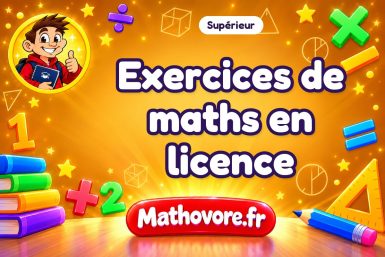 Exercices de maths en licence (L1,L2 et L3) et maths sup et spé à imprimer en PDF – Mathovore
