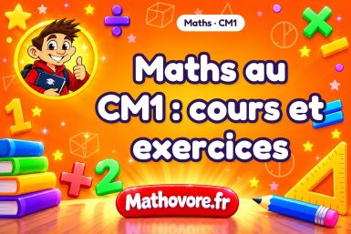 Maths au CM1 : cours et exercices corrigés en PDF – Mathovore