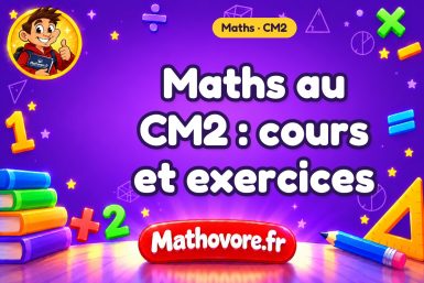Maths au CM2 : cours et exercices corrigés en PDF – Mathovore