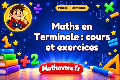 Maths en terminale : cours et exercices corrigés – Mathovore