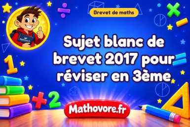 Sujet blanc de brevet de maths 2017 pour réviser en 3ème
