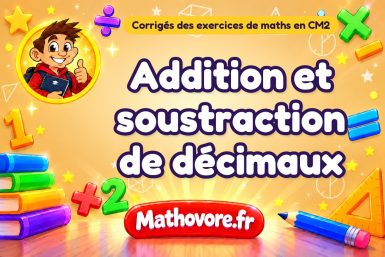 Addition et soustraction de décimaux : corrigé des exercices de maths au CM2