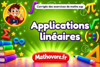 Applications linéaires : corrigé des exercices de maths sup