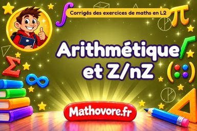 Arithmétique et Z/nZ : corrigé des exercices de maths en L2