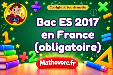 Corrigé du bac ES de maths 2017 en France (obligatoire)