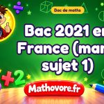 Bac de maths 2021 en France (mars, sujet 1) : sujet et corrigé