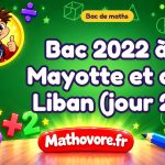 Bac de maths 2022 à Mayotte et au Liban (jour 2) : sujet et corrigé