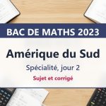 Bac de maths 2023 en Amérique du Sud (jour 2) : sujet et corrigé