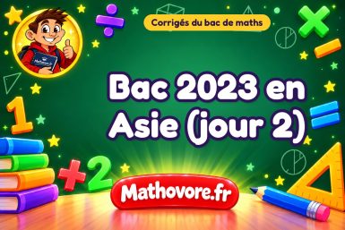 Corrigé du bac de maths 2023 en Asie (jour 2)
