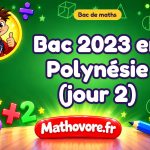 Bac de maths 2023 en Polynésie (jour 2) : sujet et corrigé