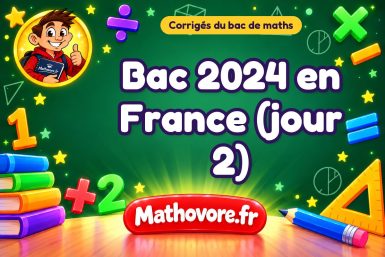 Corrigé du bac de maths 2024 en France (jour 2)